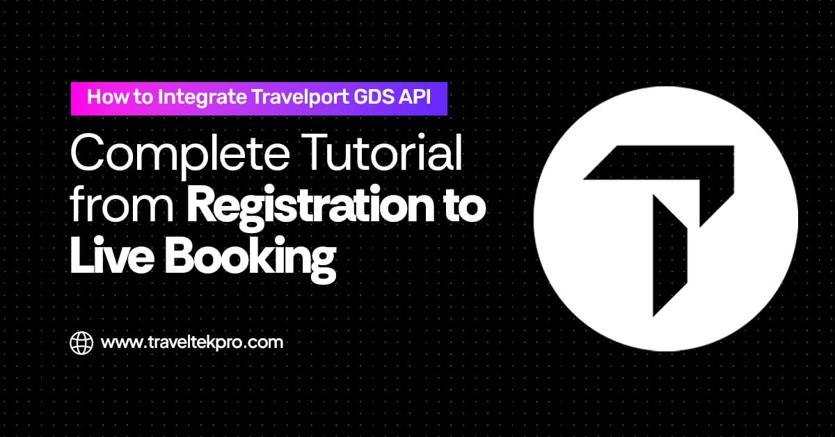 Travelport GDS API Integration Guide
