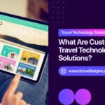 Custom Travel Technology Solutions