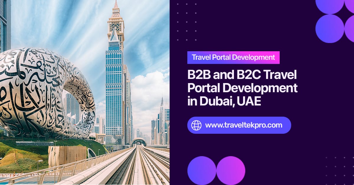 B2B and B2C Travel Portal Development in Dubai